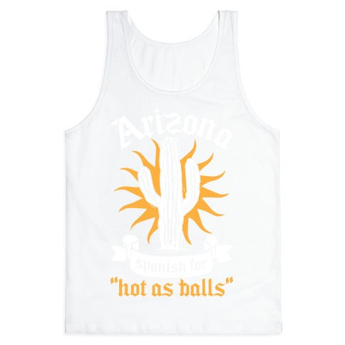 Arizona - Spanish For Hot As Balls Tank Top