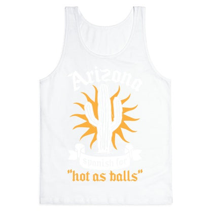 Arizona - Spanish For Hot As Balls Tank Top
