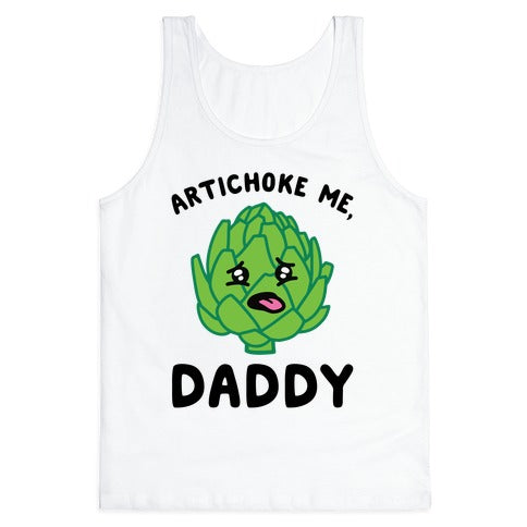 Artichoke Me, Daddy Tank Top