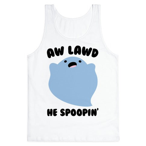 Aw Lawd He Spoopin' Ghost Parody Tank Top