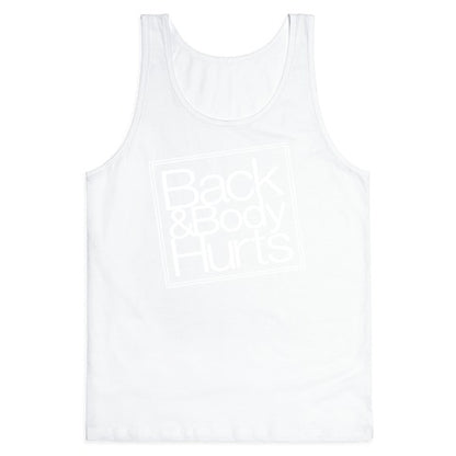 Back & Body Hurts Parody Tank Top