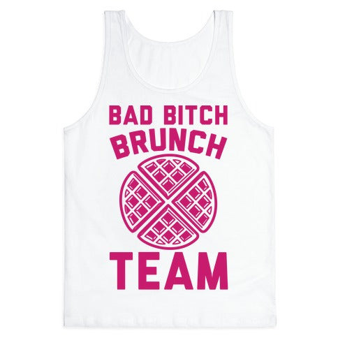Bad Bitch Brunch Team Tank Top
