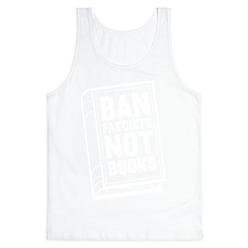 Ban Fascists Not Books Tank Top