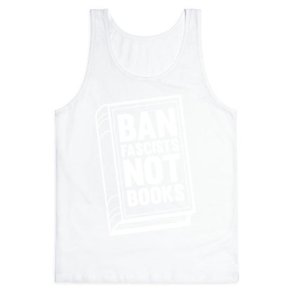 Ban Fascists Not Books Tank Top