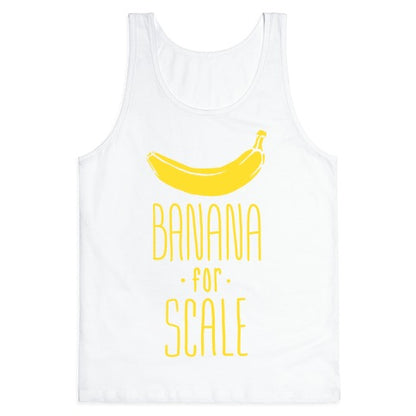 Banana for Scale Tank Top