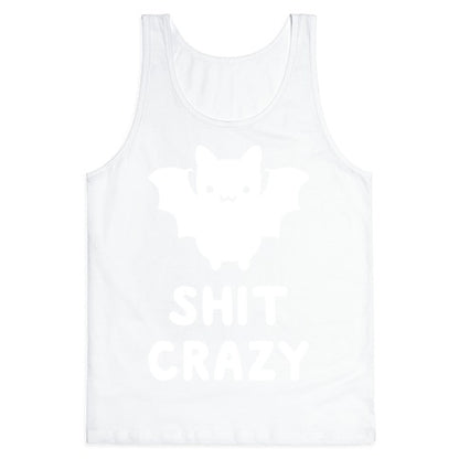 Bat Shit Crazy Tank Top