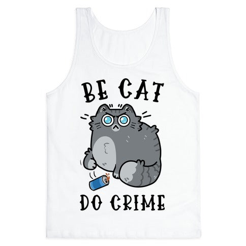 Be Cat Do Crime Tank Top