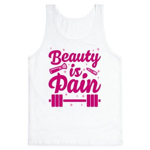 Beauty Is Pain Tank Top