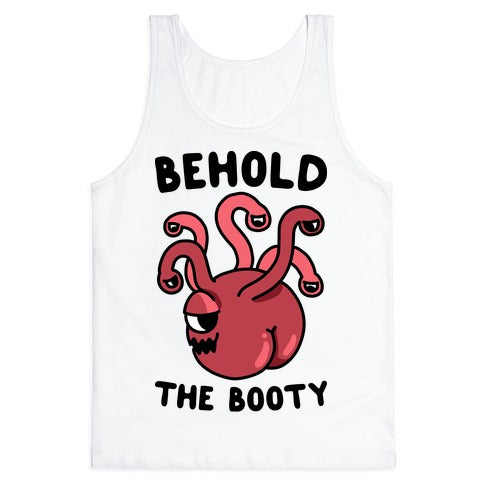 Behold The Booty (Beholder) Tank Top