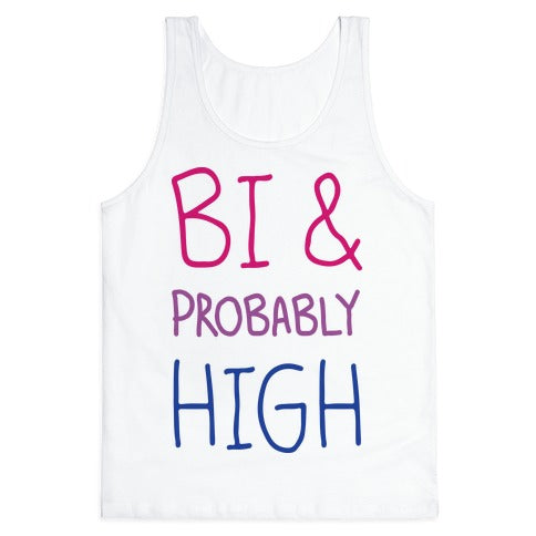 Bi And Probably High Tank Top