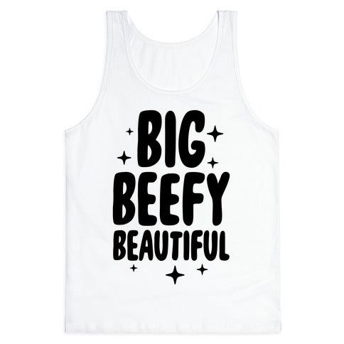 Big Beefy Beautiful Tank Top