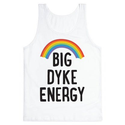 Big Dyke Energy Tank Top