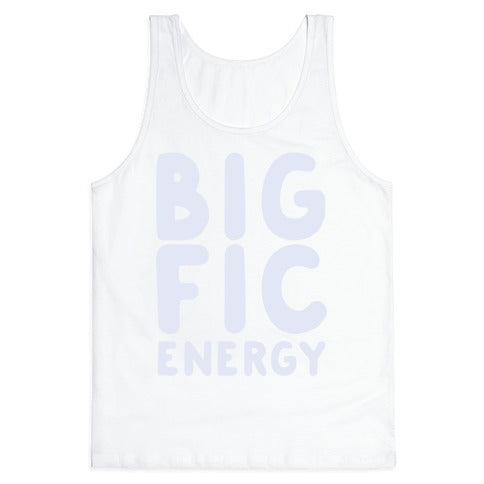 Big Fic Energy  Tank Top