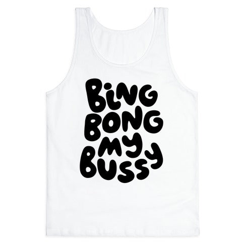 Bing Bong My Bussy Tank Top