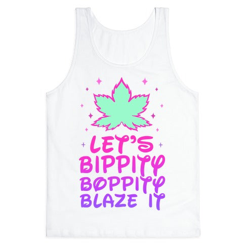 Bippity Boppity Blaze It Tank Top