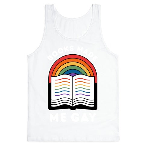 Books Made Me Gay Tank Top