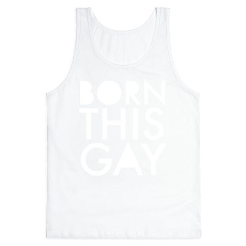 Born This Gay Tank Top