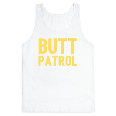 Butt Patrol Tank Top