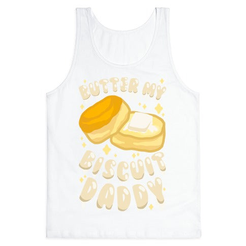 Butter My Biscuit Daddy Tank Top