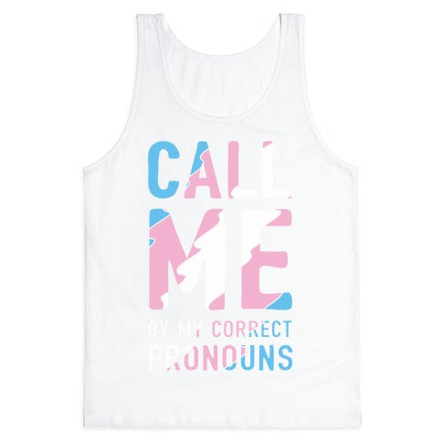 Call Me By My Correct Pronouns Tank Top