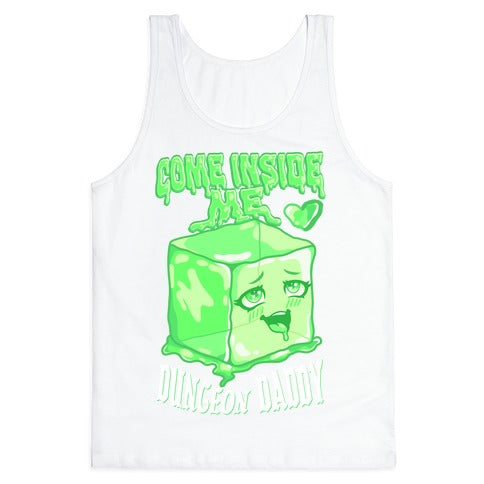 Come Inside Me Dungeon Daddy Gelatinous Cube Tank Top