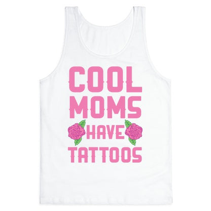 Cool Moms Have Tattoos Tank Top