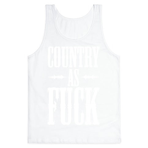 Country As Fuck Tank Top