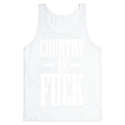 Country As Fuck Tank Top