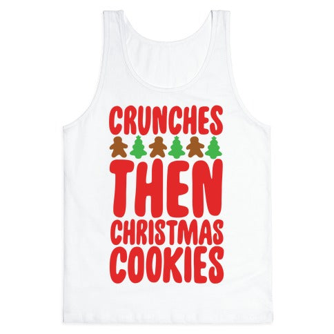 Crunches Then Christmas Cookies Tank Top