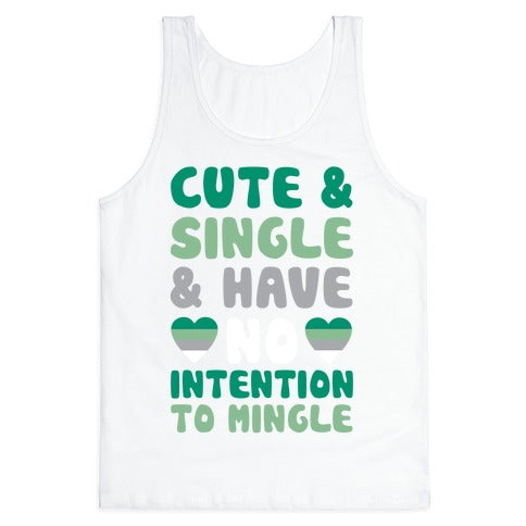 Cute And Single And Have No Intention To Mingle Tank Top