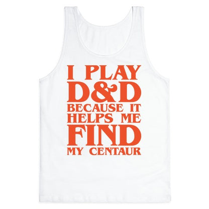 D & D Helps Me Find My Centaur Parody White Print Tank Top