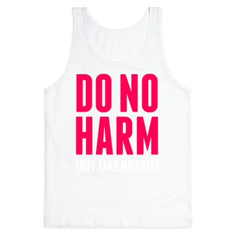 Do No Harm (But Take No Shit) Tank Top