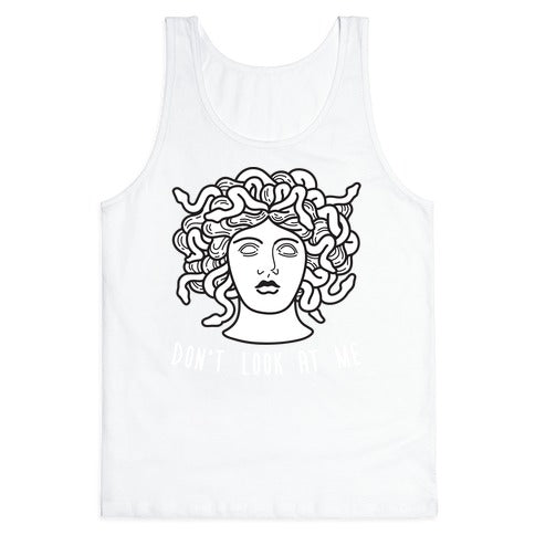 Don't Look At Me Medusa Tank Top