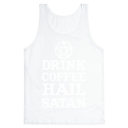 Drink Coffee, Hail Satan Tank Top