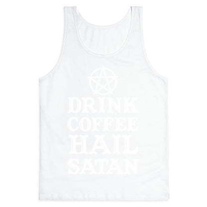 Drink Coffee, Hail Satan Tank Top
