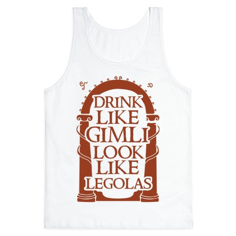 Drink Like Gimli Look like Legolas Tank Top