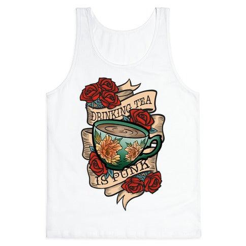 Drinking Tea Is Punk Tank Top