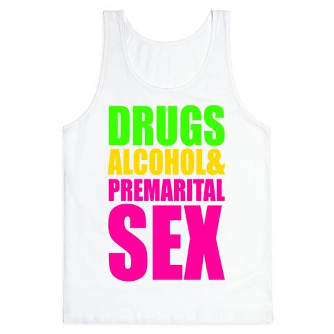 Drugs Alcohol & Premarital Sex Tank Top