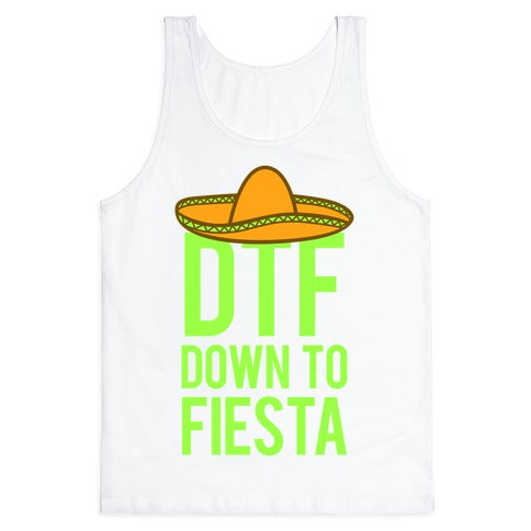 DTF (Down To Fiesta) Tank Top