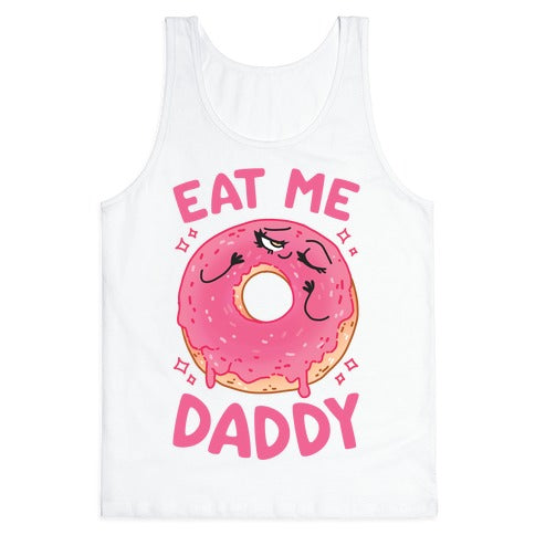 Eat Me Daddy Tank Top