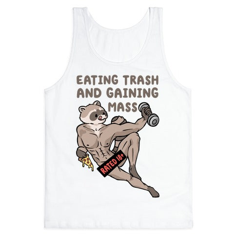 Eating Trash and Gaining Mass Tank Top