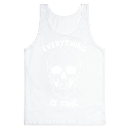 Everything Is Fine Tank Top
