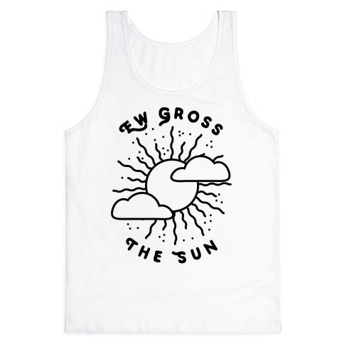 Ew Gross, The Sun Tank Top
