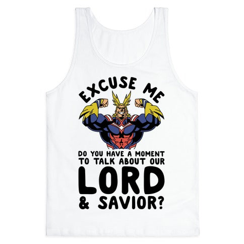 Excuse Me Do You Have a  Moment To Talk About Our Lord and Savior All Might Tank Top