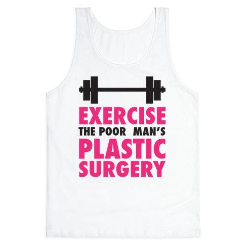 Exercise: The Poor Man's Plastic Surgery Tank Top