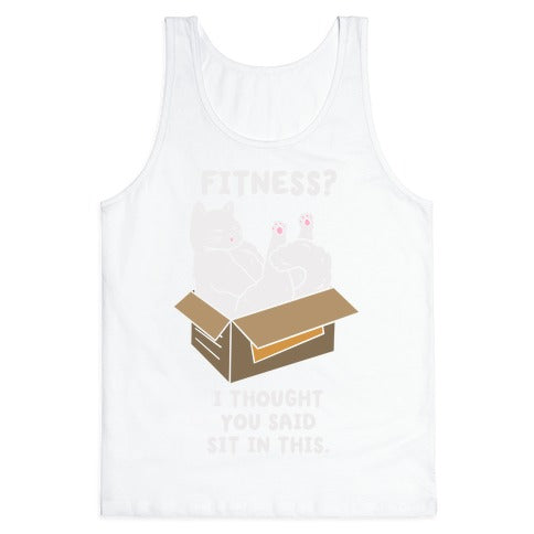 Fitness? I Thought You Said Sit In This. Tank Top