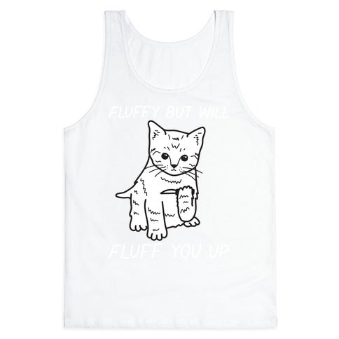 Fluffy But Will Fluff You Up Kitten Tank Top
