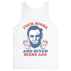 Four Score and Seven Beers Ago Tank Top