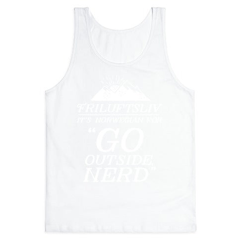 Friluftsliv: It's Norwegian For Go Outside, Nerd Tank Top