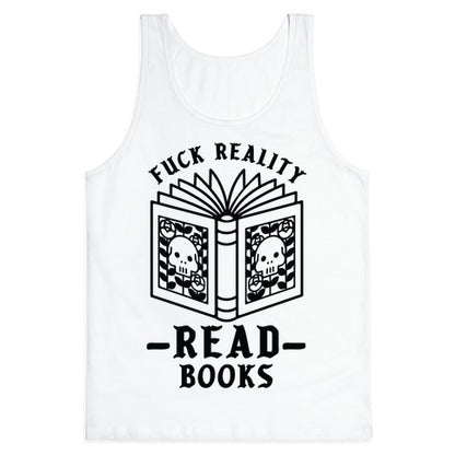 Fuck Reality Read Books Tank Top